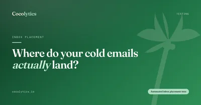 Where do your cold emails actually land?