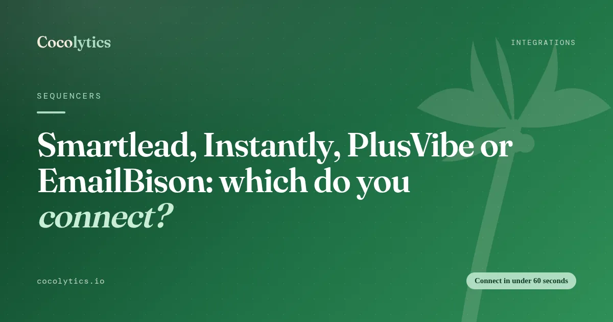 Smartlead, Instantly, PlusVibe or EmailBison: which do you connect?